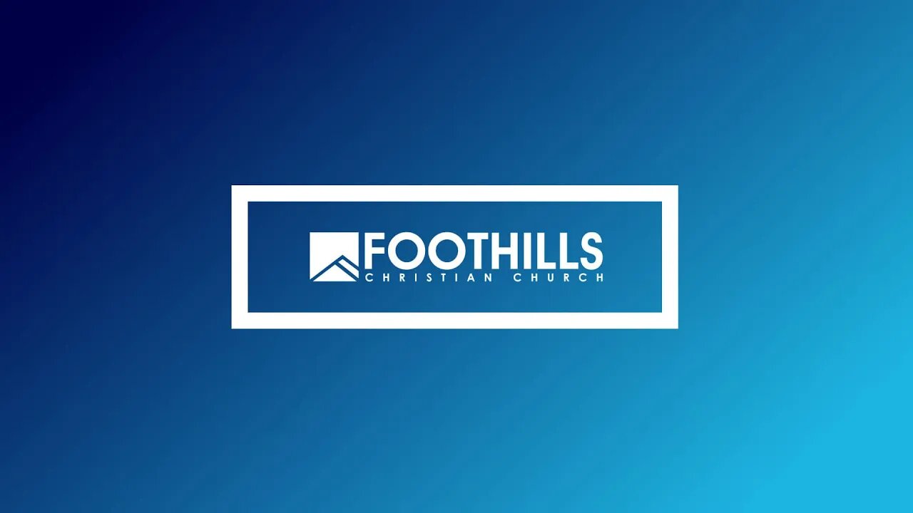 Foothills Church Online | 6:30PM | November 26, 2022