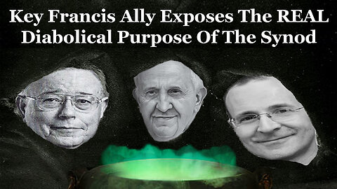 Key Francis Ally Exposes The REAL Diabolical Purpose Of The Synod