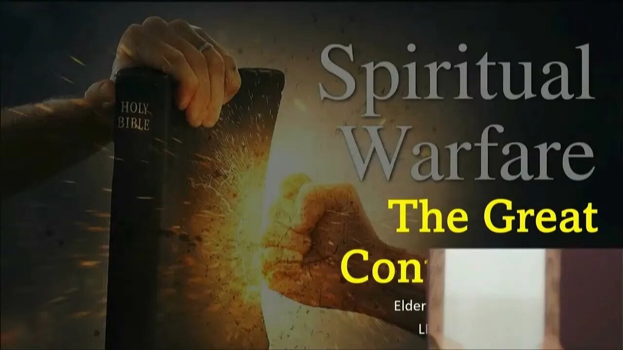 Spiritual Warfare The Great Controversy Elder Maury Mungin 6 24 23