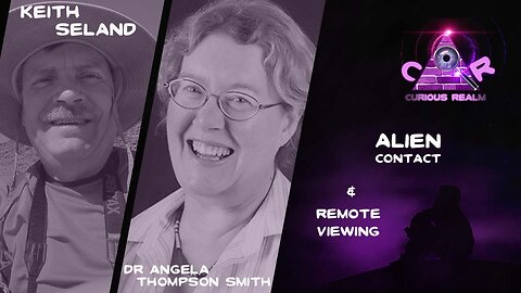 CR Ep 147: Alien Contact with Keith Seland and Remote Viewing with Dr Angela Thompson Smith