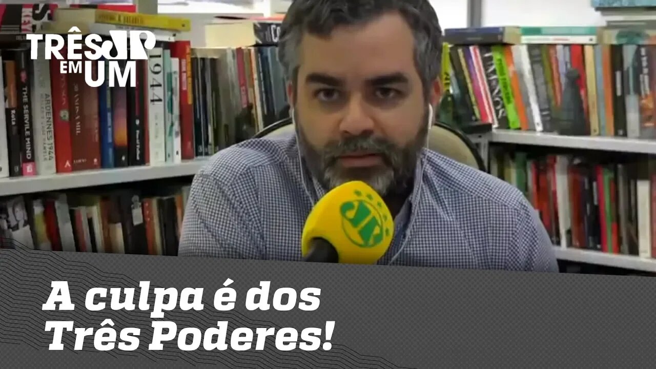 Carlos Andreazza: "O Brasil anda para trás e a culpa é dos Três Poderes"