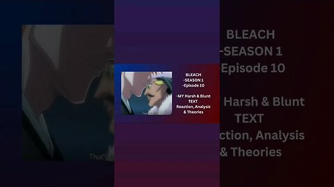 BLEACH - SEASON 1 Episode 10 - MY Harsh & Blunt TEXT reaction short