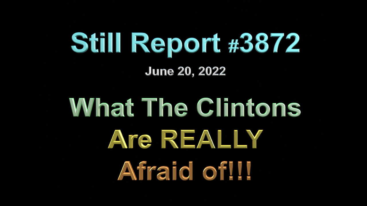 What the Clintons Are Really Afraid Of!!, 3872