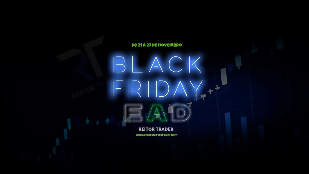 BLACK FRIDAY - LANÇAMENTO HOJE | EAD REITOR TRADER (B3)