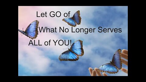 Let Go Of What No Longer Serves ALL of YOU!