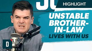 Unstable Brother-in-Law Lives With Us and It’s a Nightmare!