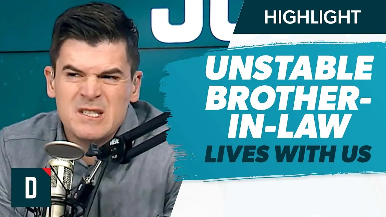 Unstable Brother-in-Law Lives With Us and It’s a Nightmare!