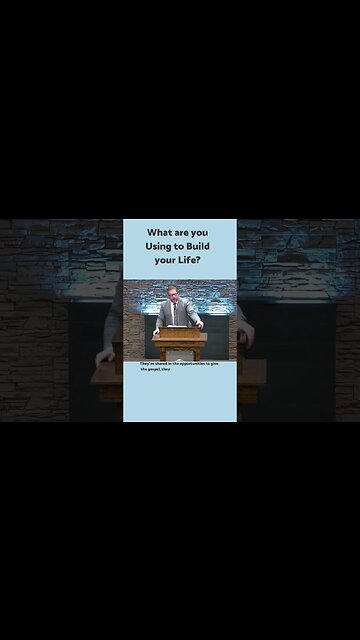 What are you Using to Build your Life?