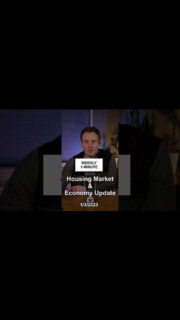Weekly 1- Minute Housing Market & Economy Update