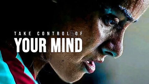 TAKE CONTROL OF YOUR MIND #MotivationalSpeech