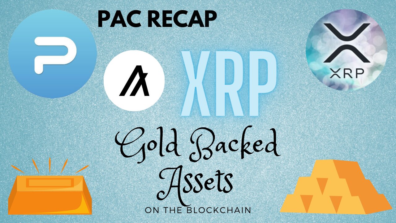 Pac Recap XRP & Gold Backed Assets on the Blockchain
