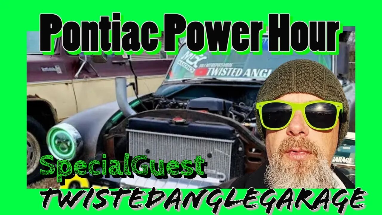 Pontiac Power Hour - Ep. 33 - Special Guest -@TwistedAngleGarage