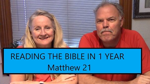 Reading the Bible This Year-Matthew 21-The Triumphal Entry