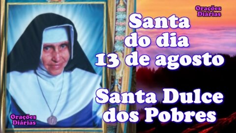 Santa do dia 1 de agosto, Santa Dulce dos Pobres