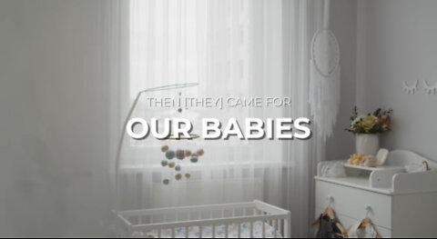 Then [They] Came For Our Babies