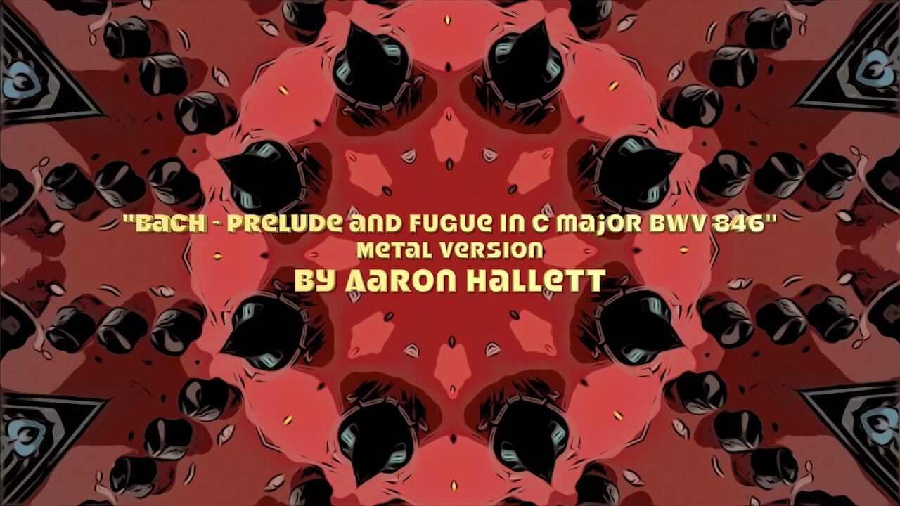 "Bach Prelude and Fugue in C major BWV 846" Metal Version by Aaron Hallett