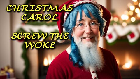 CHRISTMAS CAROL SCREW THE WOKE