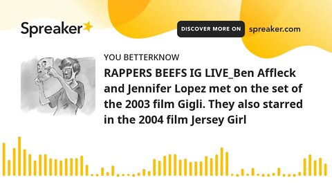 RAPPERS BEEFS IG LIVE_Ben Affleck and Jennifer Lopez met on the set of the 2003 film Gigli. They als