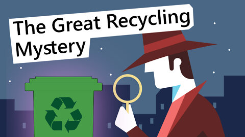 The Great Recycling Mystery