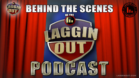 Behind The Scenes of the Laggin' Out Podcast (S06)