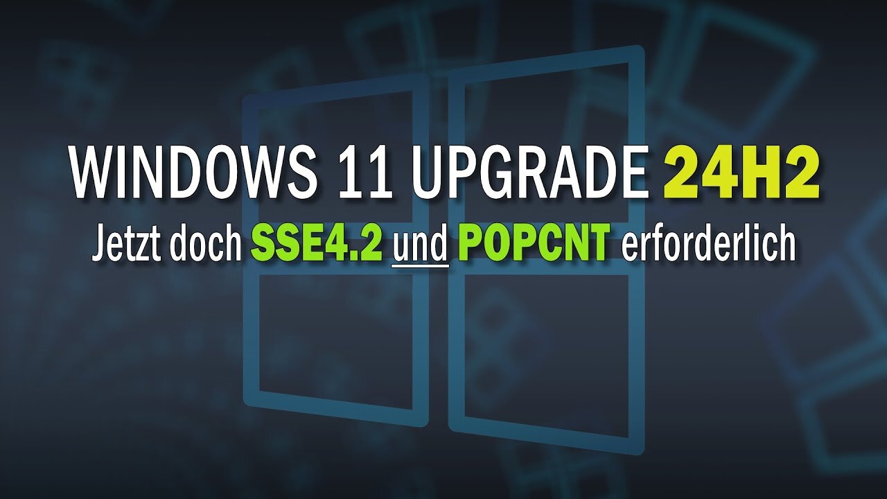 Windows 11 Upgrade 24H2 erfordert nun SSE4.2 UND POPCNT@EINFACH ERKLÄRT