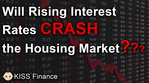 Will Rising Interest Rates CRASH the HOUSING MARKET???