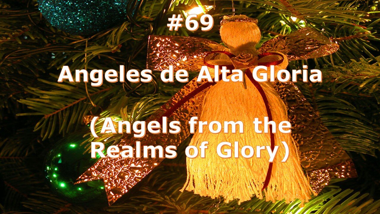 #69 - Angeles de Alta Gloria - Himnario Bautista - Angels from the Realms of Glory