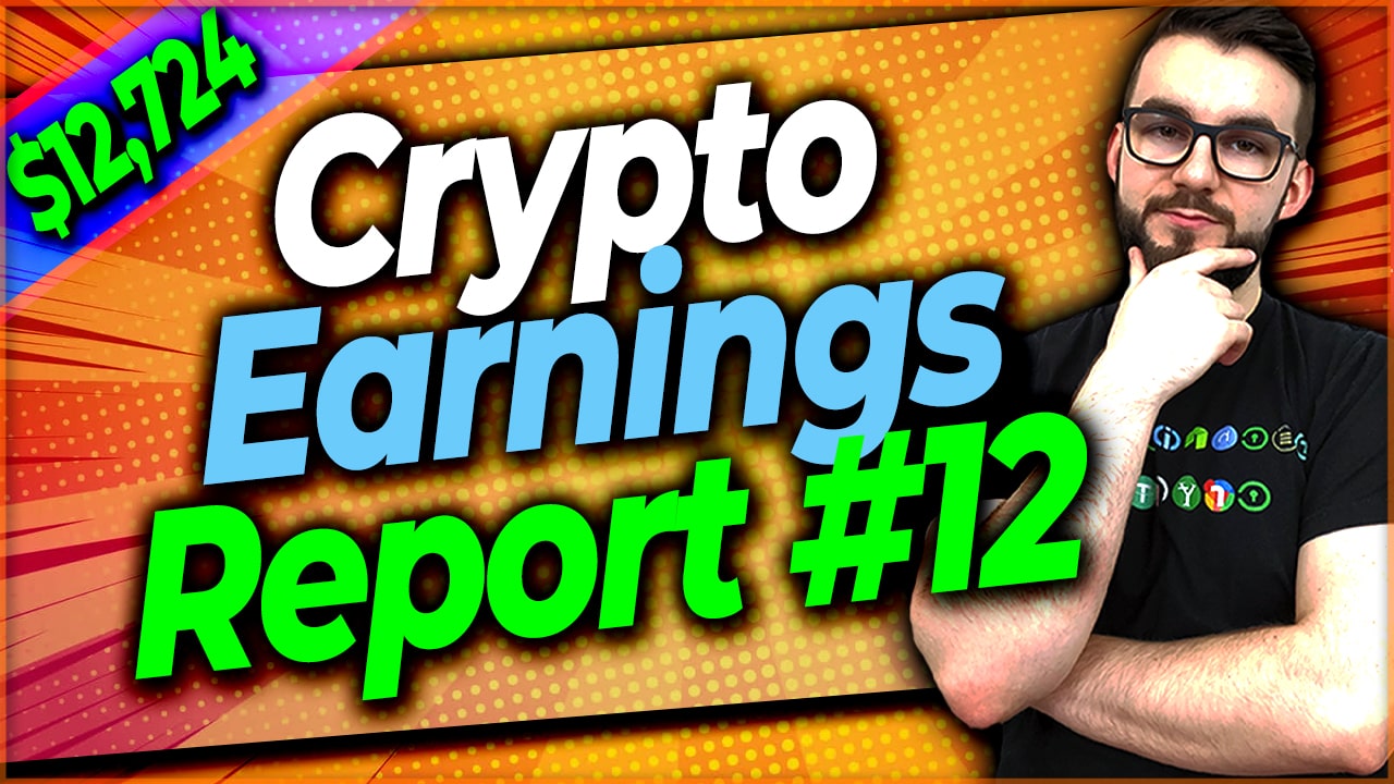 ▶️ How Much Crypto Can You Earn – Earnings Report #12 | EP#392
