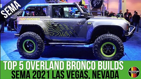 BEST NEW BRONCO BUILDS SEMA 2021 | THE NEW FORD BRONCO HAS ARRIVED, BUT IS IT KING? OVERLAND BRONCO?