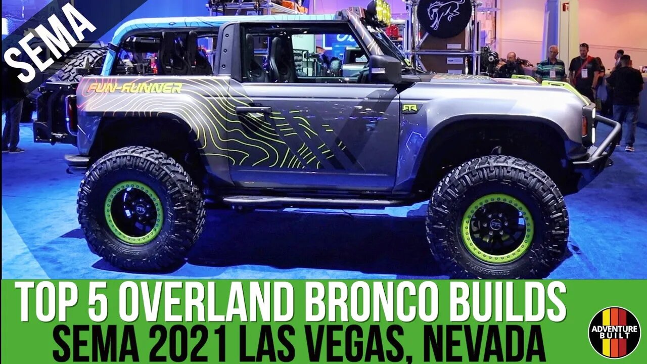 BEST NEW BRONCO BUILDS SEMA 2021 | THE NEW FORD BRONCO HAS ARRIVED, BUT IS IT KING? OVERLAND BRONCO?