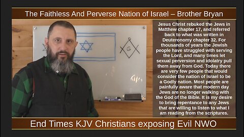 The Faithless And Perverse Nation of Israel – Brother Bryan