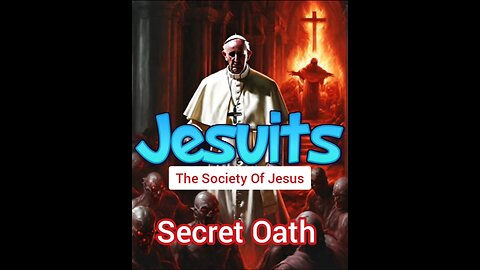 Jesuits - Secret Oath | The Society Of Jesus