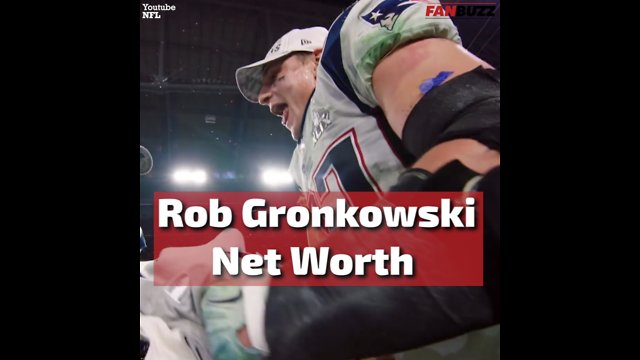 Rob Gronkowski Net Worth: How Gronk Made a Fortune