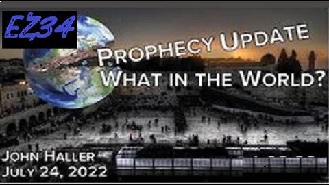 07/24/2022__ John Haller's Prophecy Update "What in the World?"