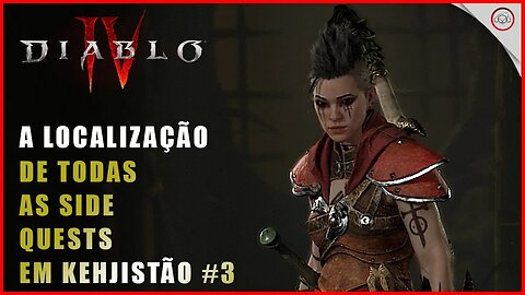 Diablo 4, A localização de todas as missões secundárias, Side Quests em Kehjistão #3