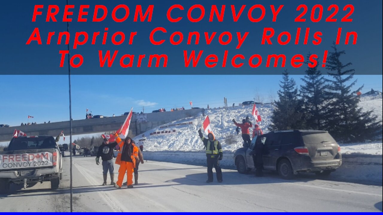 Canada Freedom Convoy 2022 - Arnprior Convoy Receives Warm Welcome as they Roll into the Capital!