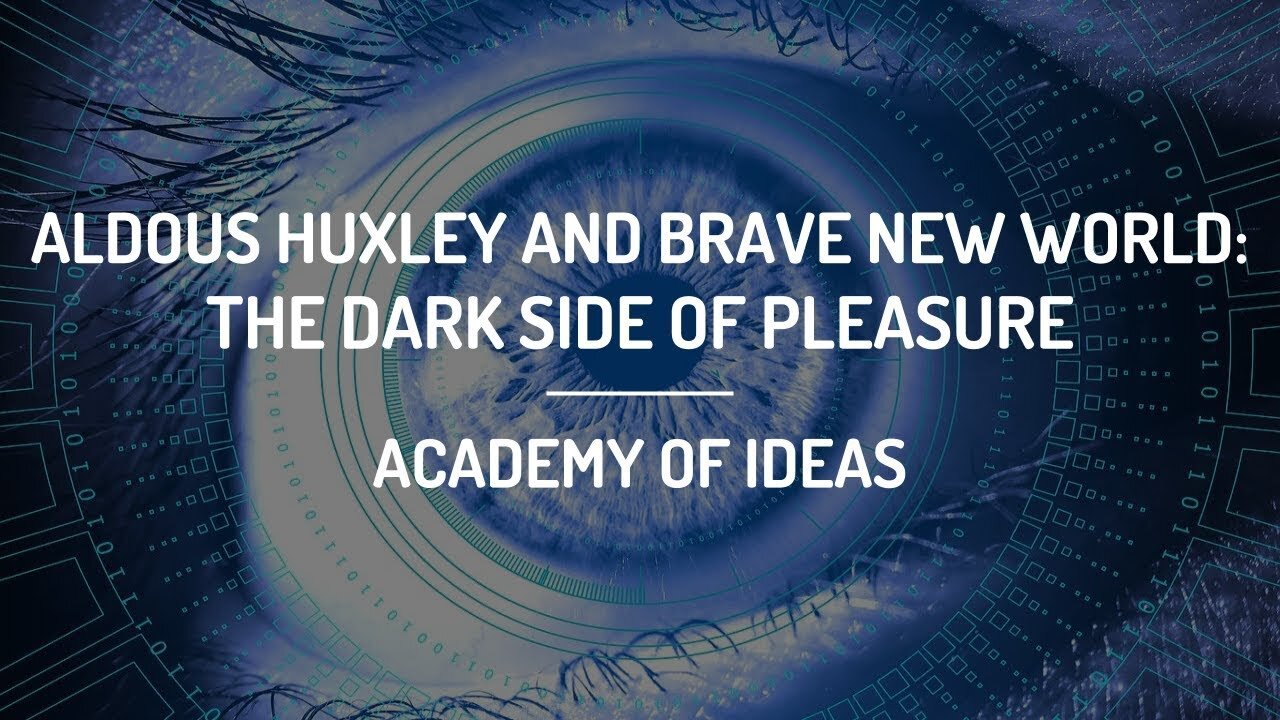 Aldous Huxley and Brave New World - The Dark Side of Pleasure