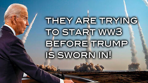 They Are Trying To Start WW3 Before Trump is Sworn In