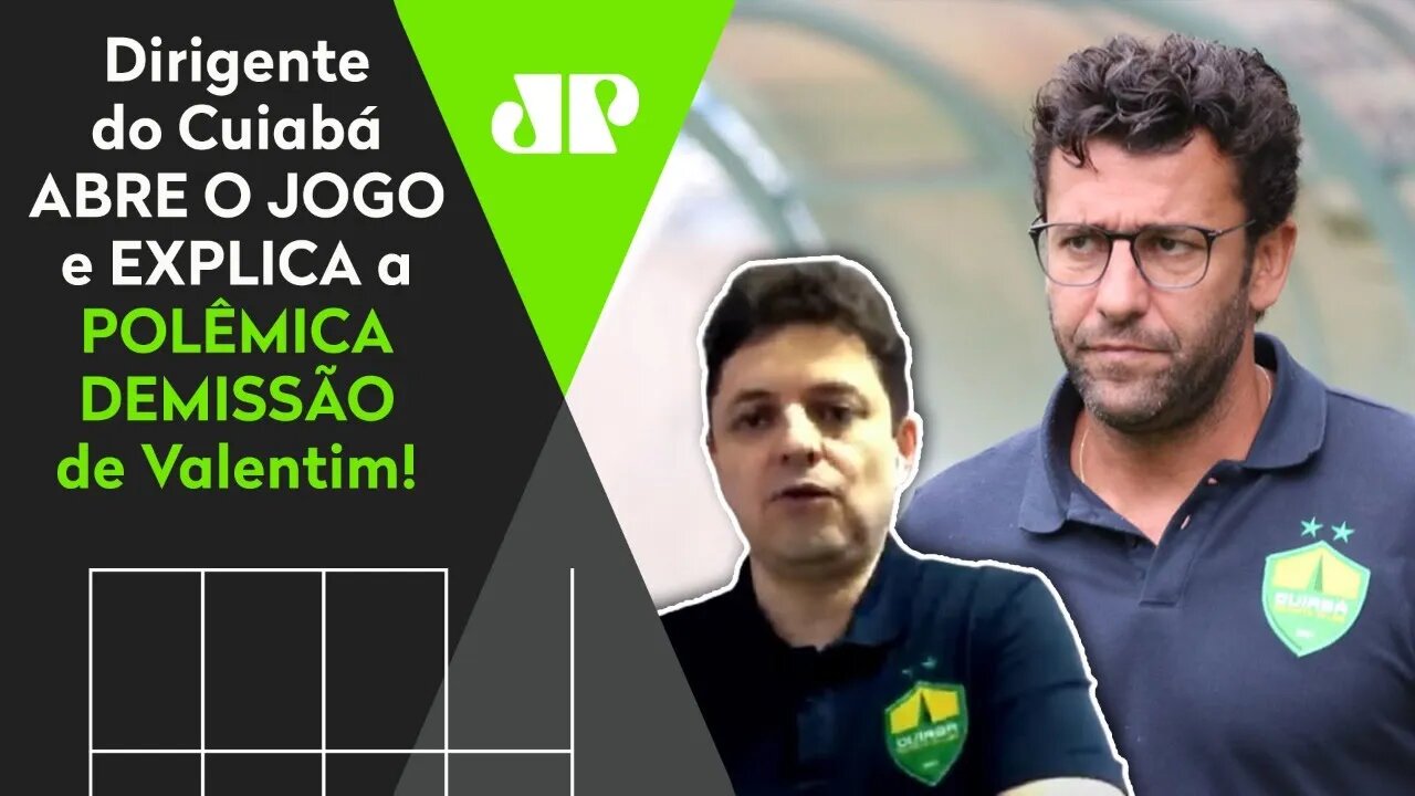 EXCLUSIVO! "O Valentim foi DEMITIDO porque..." Dirigente do Cuiabá ABRE O JOGO e comenta BOATOS!