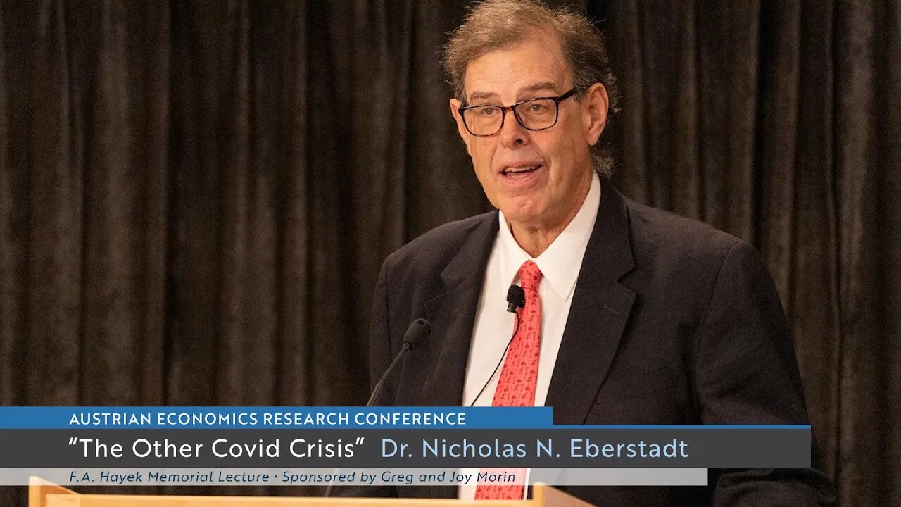 The Other Covid Crisis: Prospects for Recovery from Pandemic Policies | Dr. Nicholas N. Eberstadt