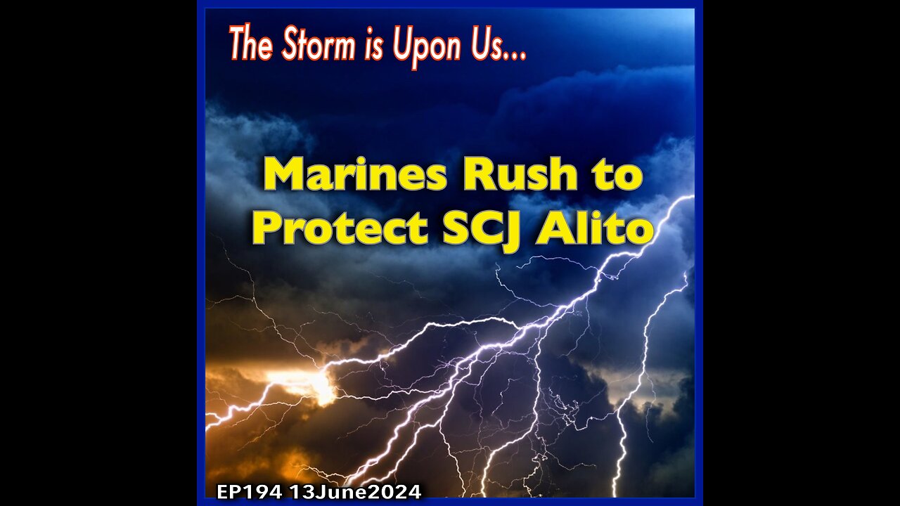 EP194: Marines Rush to Protect SCJ Alito