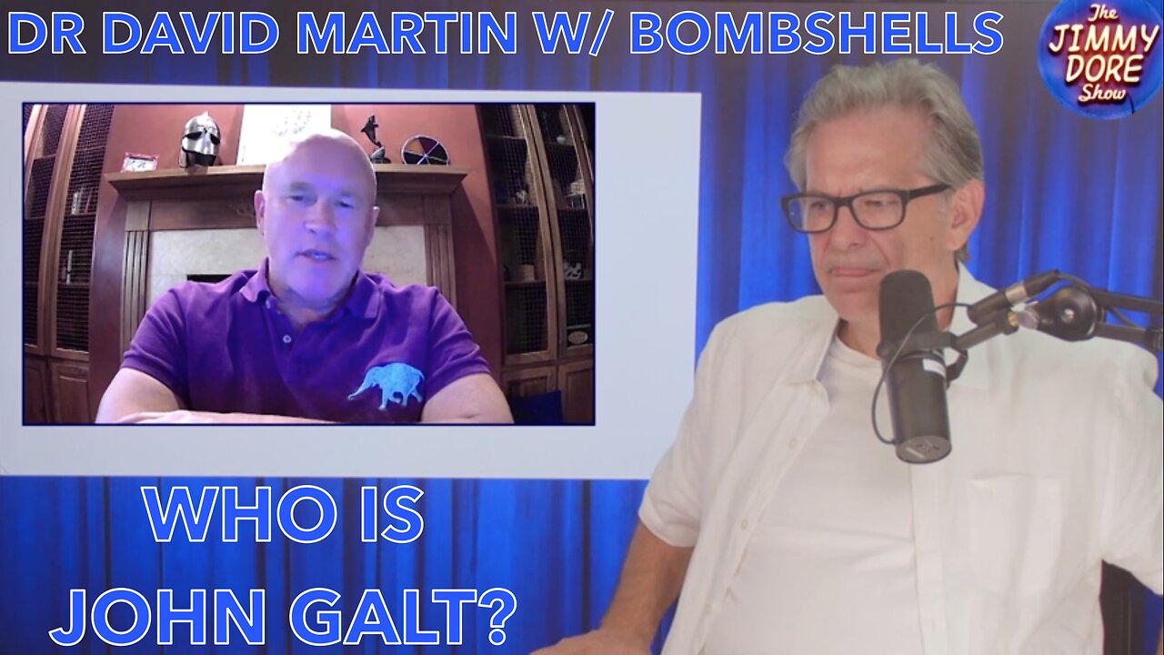 JIMMY DORE W/ SHOCKING & EYE-OPENING Interview w/ Dr. David Martin. TY JGANON, SGANON