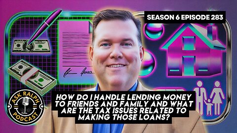 How do I handle lending money to friends and family and what are the tax issues related?