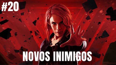 CONTROL #20 - OS INIMIGOS ESTÃO FICANDO MAIS FORTES