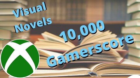 10,000 Gamerscore with no skill required (Visual Novels)