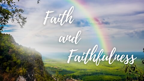 Faith & Faithfulness