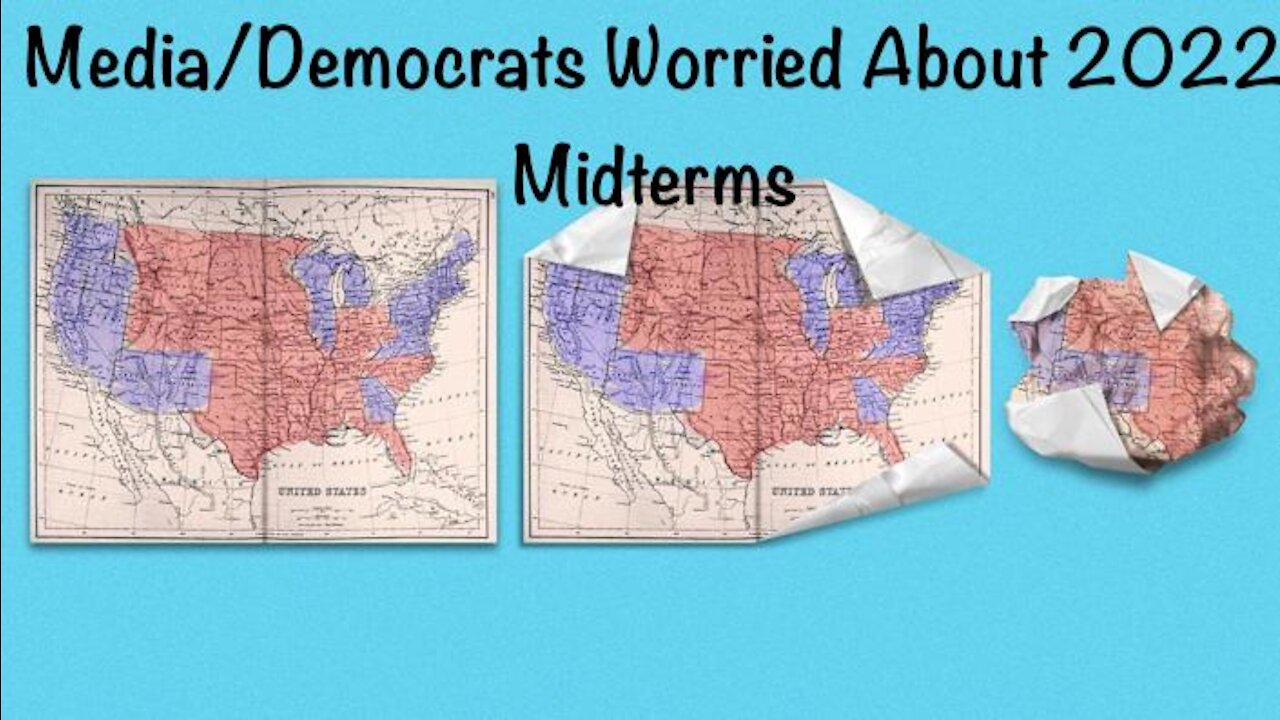 Media/Democrats Worried About 2022 Midterms