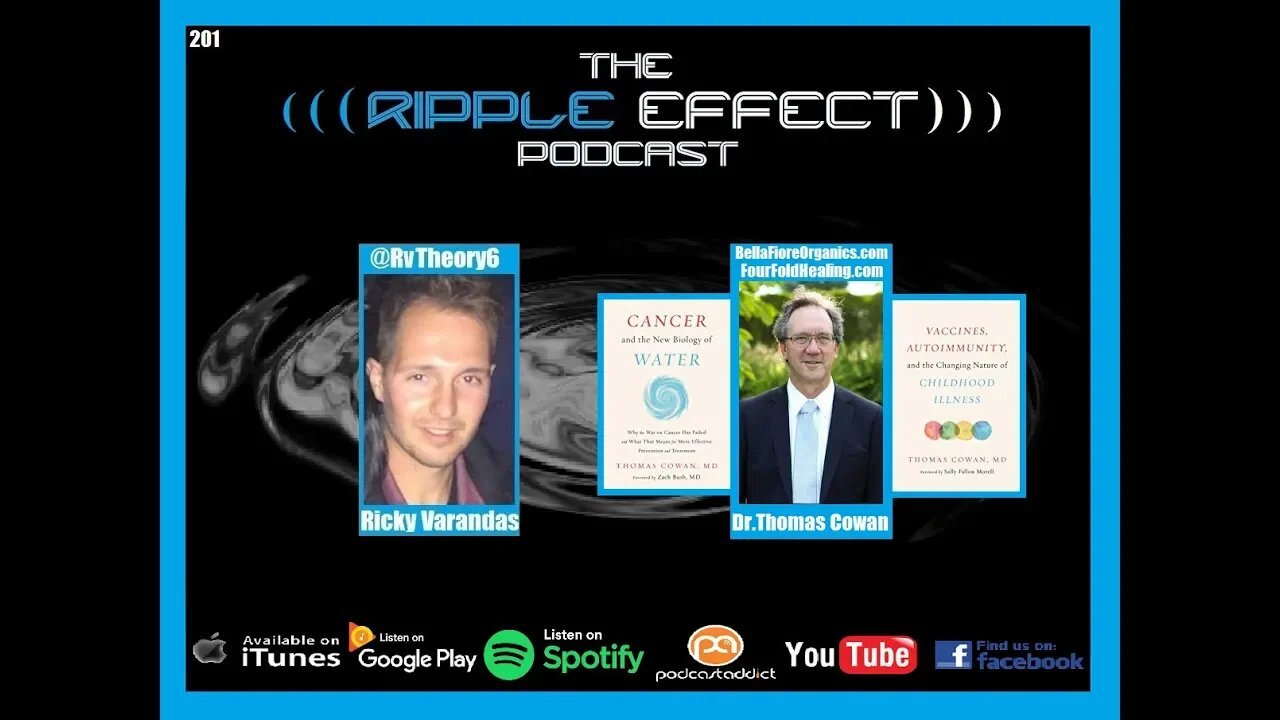 The Ripple Effect Podcast #201 (Dr. Tom Cowan | An Alternative Look At Health & Medicine)