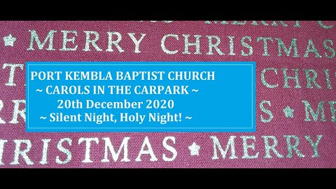 👼SILENT NIGHT! ~ PORT KEMBLA BAPTIST CHURCH!👼