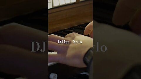 DJ izz - Xylo